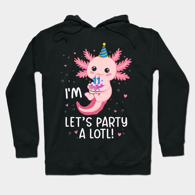 Funny 11th Birthday I'm 11 Years Old lets party Axolotl Hoodie by Msafi